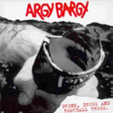 ARGY-BARGY-drink drugs and football thugs